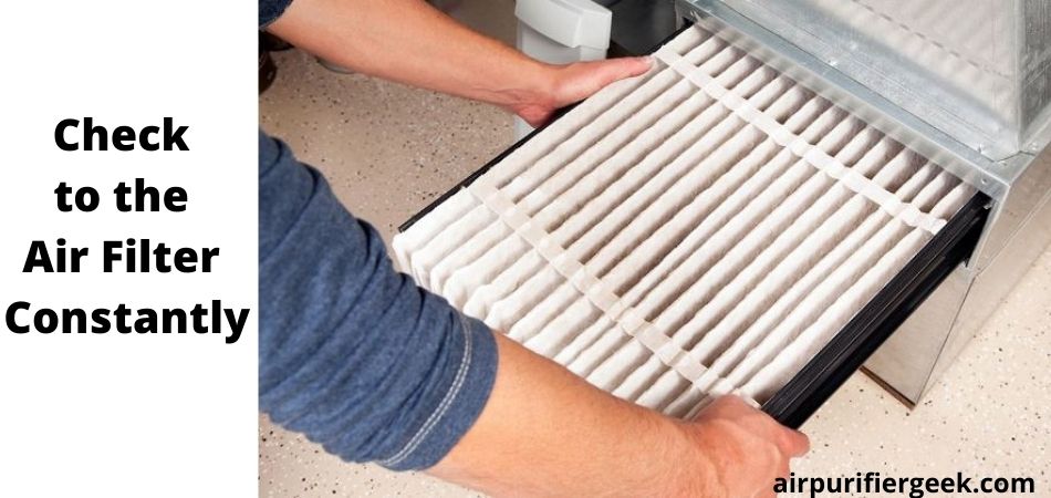 Check to the Air Filter Constantly